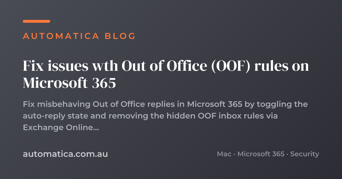 Fix issues wth Out of Office (OOF) rules on Microsoft 365 – Automatica