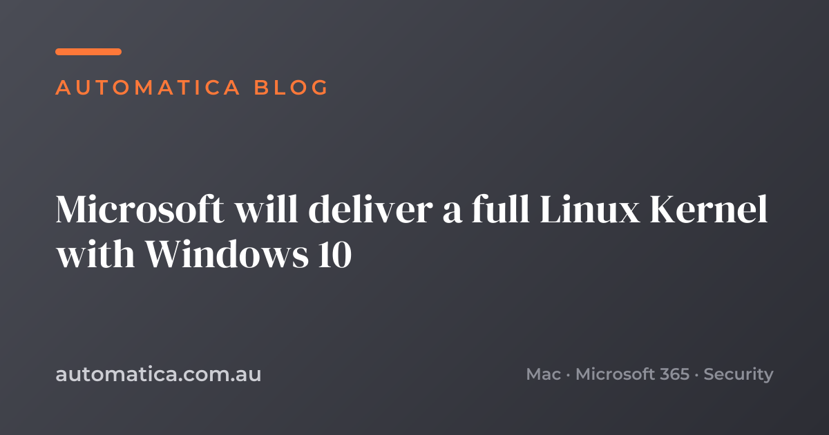 Microsoft will deliver a full Linux Kernel with Windows 10 – Automatica