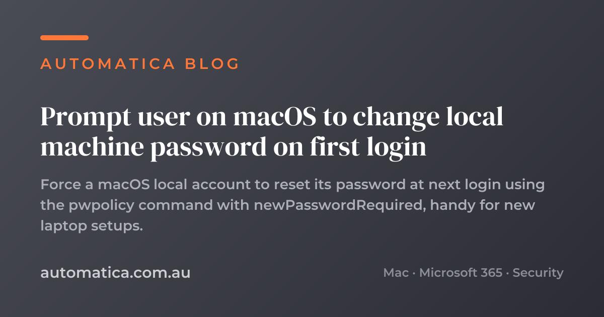 Local Machine Password Prompt user on macOS to change local machine password on first login ...